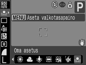 1 FUNC.-valikko * (Automaatti) (Oma asetus). Katso Valikot ja asetukset (s. 18). * Oletusasetus 2 Tähtää kameralla valkoiseen paperiarkkiin tai kankaaseen ja paina.