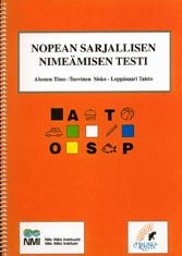 Nopean sarjallisen nimeämisen testi Timo Ahonen, Sisko Tuovinen & Taisto Leppäsaari, 1999 Kohderyhmät: Psykologit, terapeutit, puheterapeutit Nimeämisvaikeudet ovat usein yhtenä oireena laajemmissa