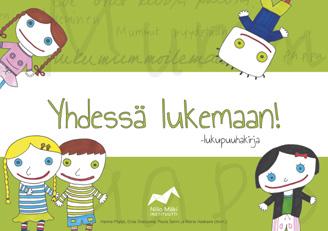 Yhdessä luettaessa aikuiset lukumummit ja -vaarit, omat isovanhemmat, opettajat, isät ja äidit voivat tuoda lapselle lisää lukukokemuksia ja innostaa häntä yhteisen