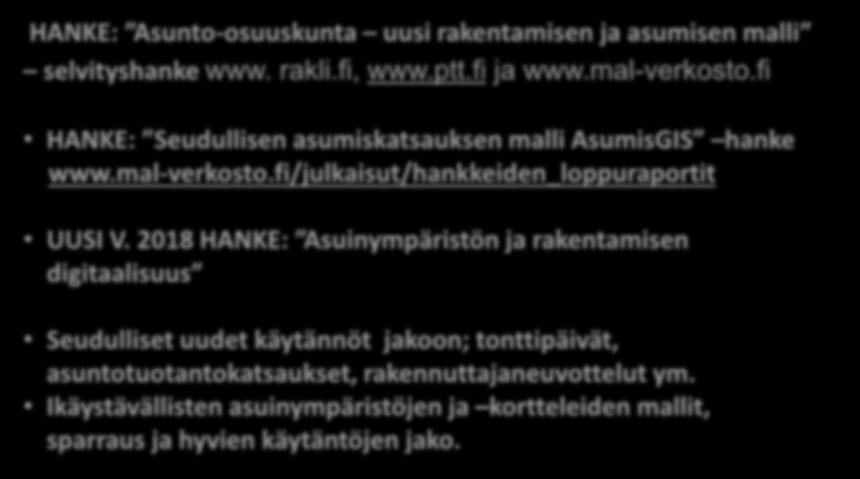 2018 HANKE: Asuinympäristön ja rakentamisen digitaalisuus Seudulliset uudet käytännöt jakoon; tonttipäivät, asuntotuotantokatsaukset,