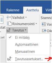 voidaan tarkemmin säätää rivejä. 5 Automaattinen tekstin tavutus Valitse Asettelu / Tavutus. Valitse listasta Automaattinen.