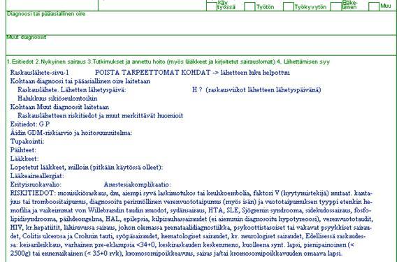 Lähetämisohje HOPO:ssa Raskauslähete tehdään 1. neuvolakäynnillä varhaisraskauden ultraäänitutkimusta varten. Diagnoosi tai pääasiallinen oire kenttään:raskauslähete, G_P_, v.m. ja niiden mukainen raskausviikko Muut diagnoosit kenttään:riskitieto, jonka perusteella potilas ohjataan tarv.