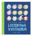 Kuvakirjat TYTTI ISSAKAINEN - MAISA TONTERI - KAISA HÄKKINEN - PEKKA RAHKONEN (KUVITUS) A sanoi Agricola MARY HOFFMAN ROS ASQUITH Meidän ja muiden vihreä kirja MARJO NYGÅRD Kaikessa on itua!