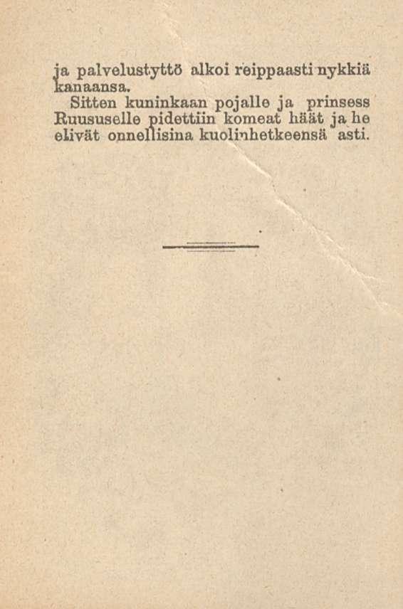 ja palvelustyttö alkoi reippaasti nykkiä kanaansa.