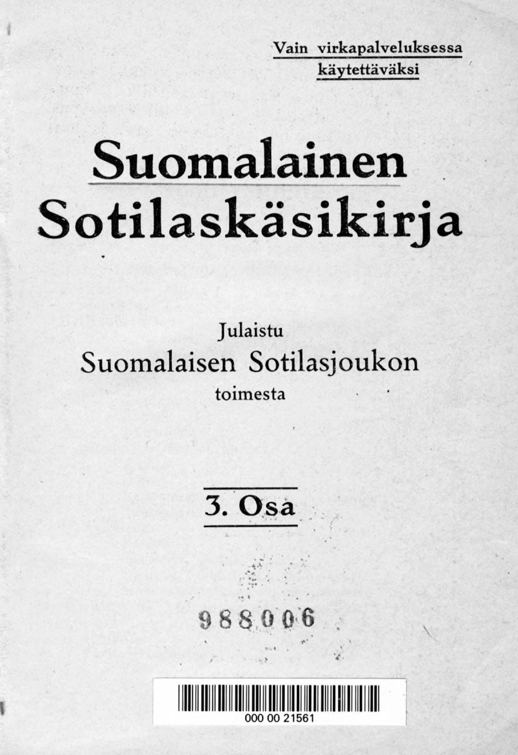 Vain virkapalveluksessa käytettäväksi Suomalainen Sotilaskäsikirja