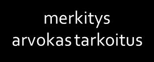 Kansalaisen kokemus elämän merkityksellisyydestä muodostuu Tästä minä nautin