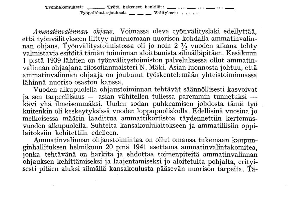 XV. Työnvälitystoimisto 169* NUORISO-OSASTO V. 1941 Työnhakemukset: Työtä hakeneet henkilöt:......... Työpaikkatarjoukset: Välitykset:... Ammatinvalinnan ohjaus.