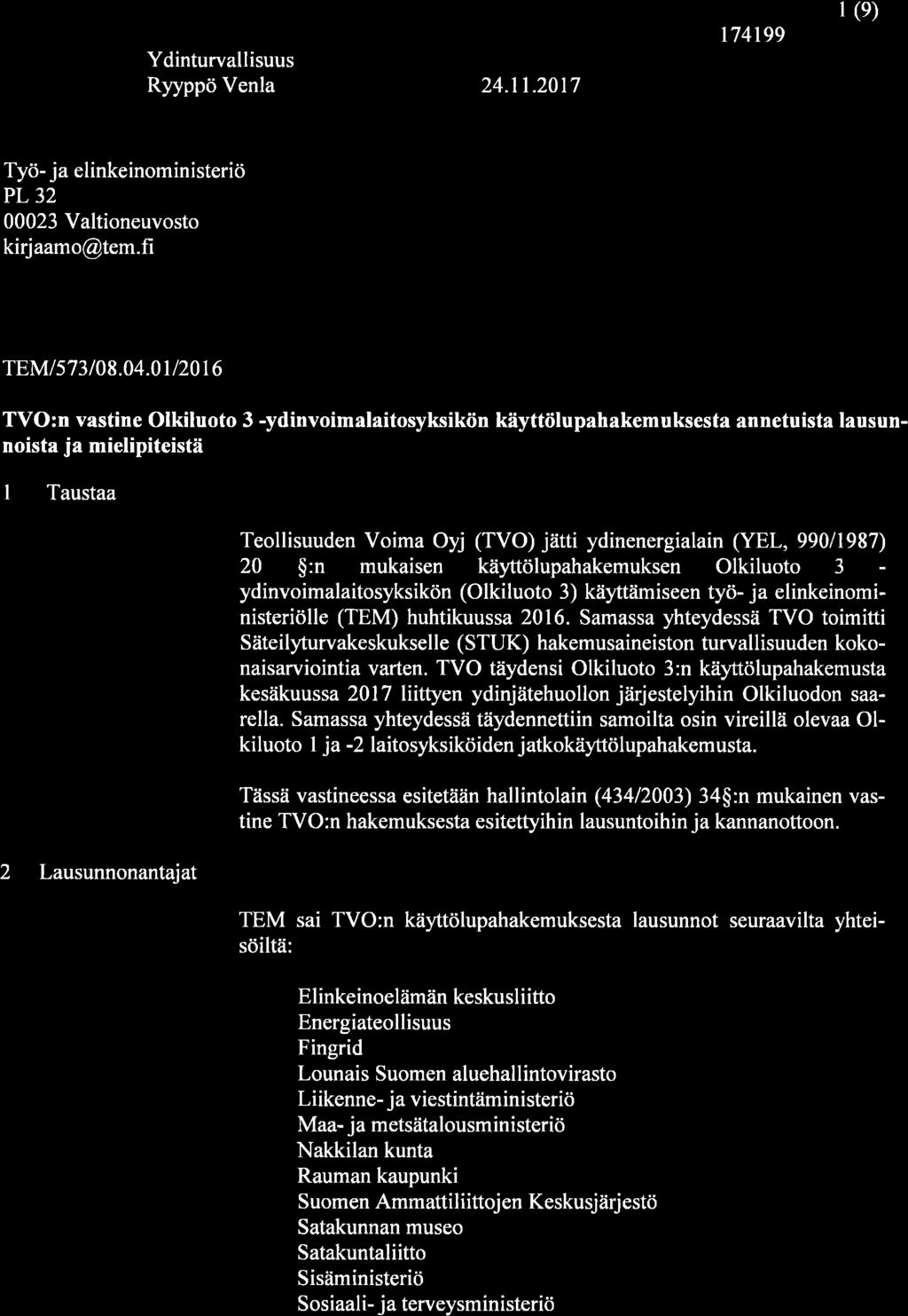 24.11.2017 t74199 I (e) Työ- j a elinkeinoministeriö PL32 00023 Valtioneuvosto kirjaamo@tem.fi TEiM/ 57 3 / 08.04.