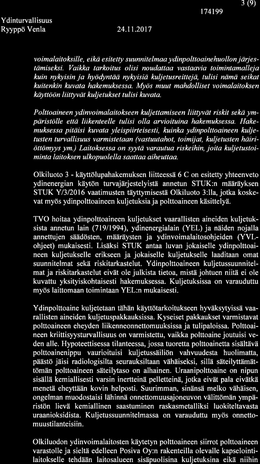 TVO 24.11.2017 3 (e) voimalaitolcsille, eilçi esitetty suunnitelmaa ydinpolttoainehuollon jdrjestrimiselrsi.