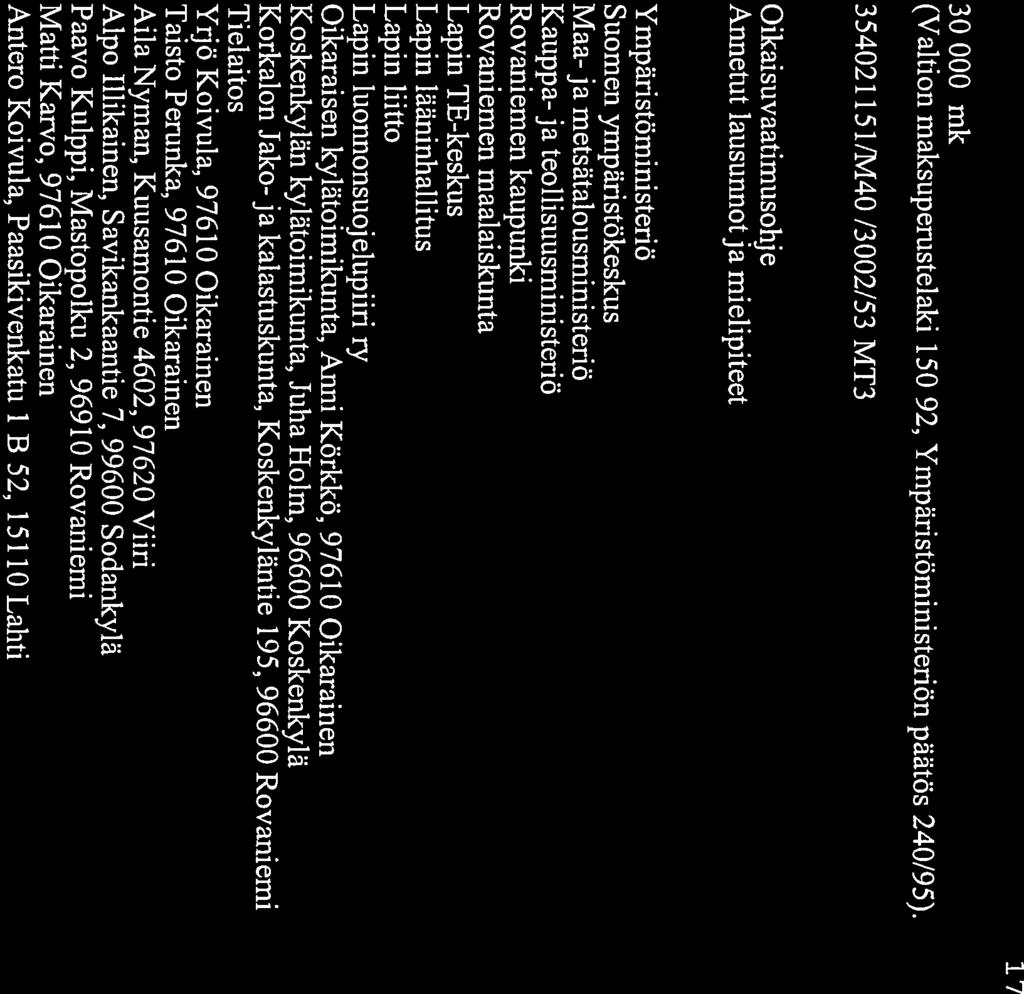 17 SUORITEMAKSU 30000 mk (Valtion maksuperustelaki 150/92, Ympäristöministeriön päätös 240/95).