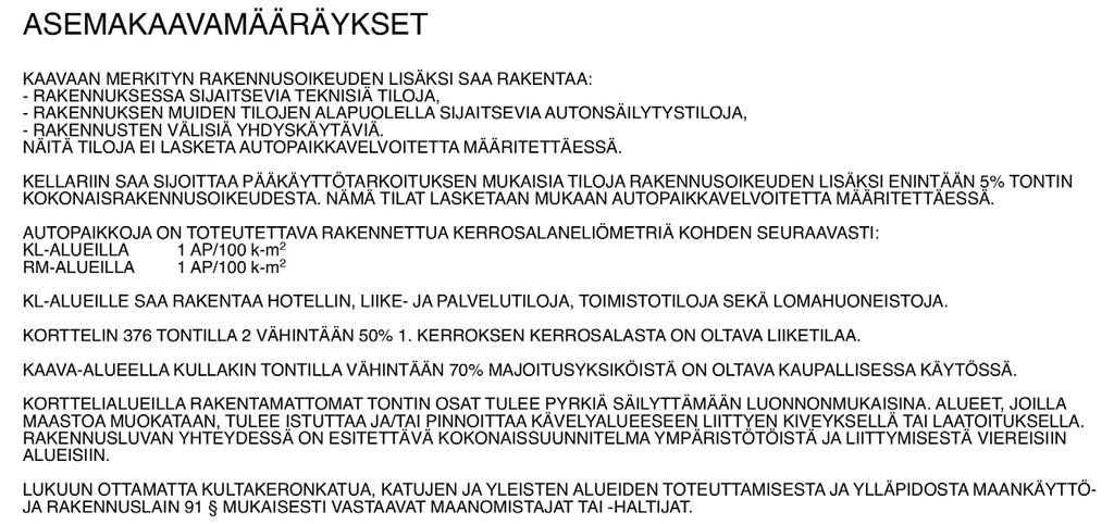 Kuva 38b. Asemakaavamääräykset. 5.8 Nimistö Alueelle ei tule uusia nimettäviä teitä tai alueita. 6 ASEMAKAAVAN TOTEUTUS 6.