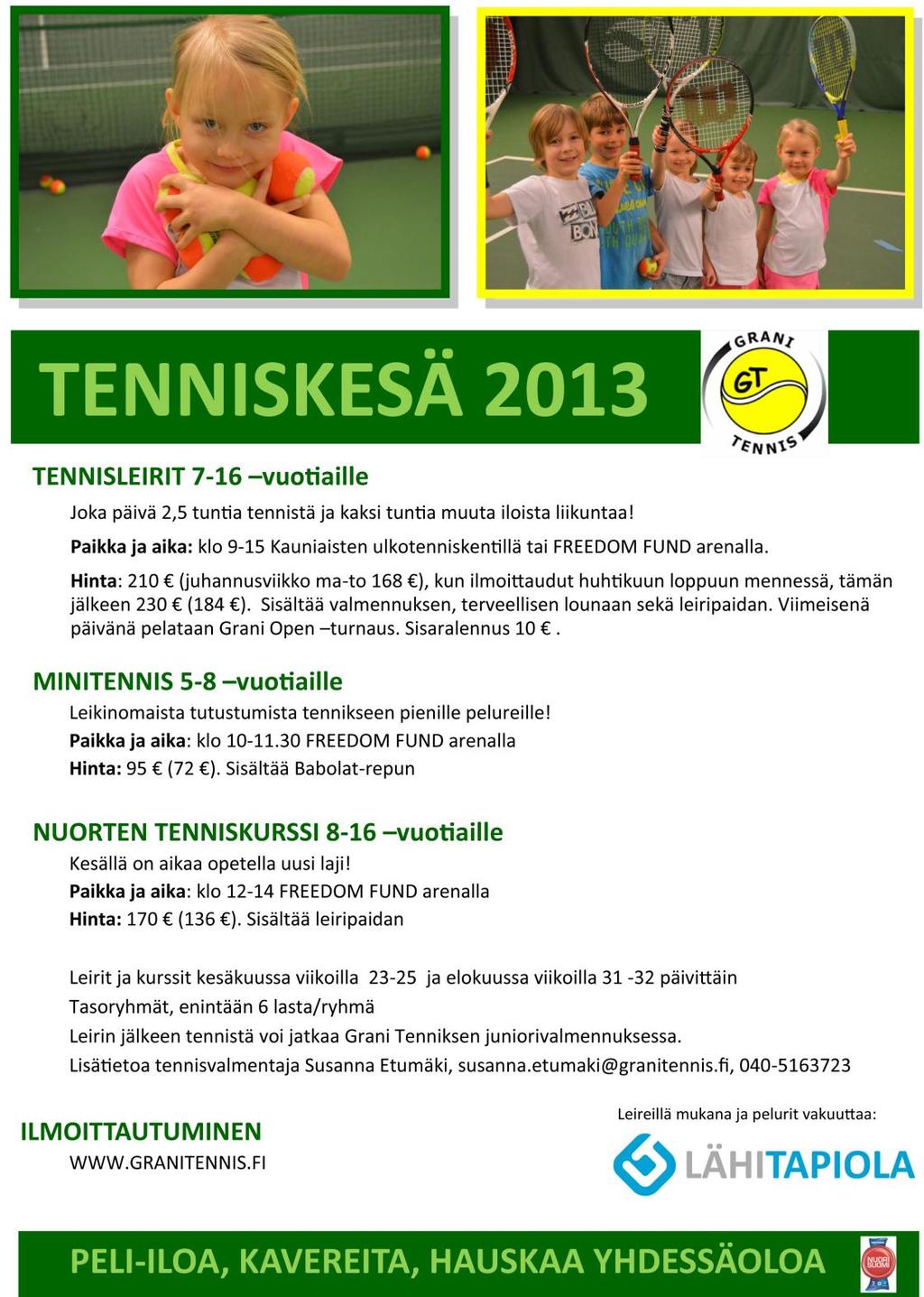 JUNIORITENNIS Muista myös ilmoittautuminen alkukesästä syksyn juniorivalmennukseen.
