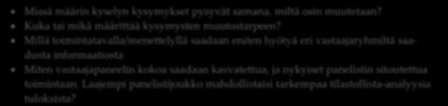 Laajempi panelistijoukko mahdollistaisi tarkempaa tilastollista-analyysia tuloksista?