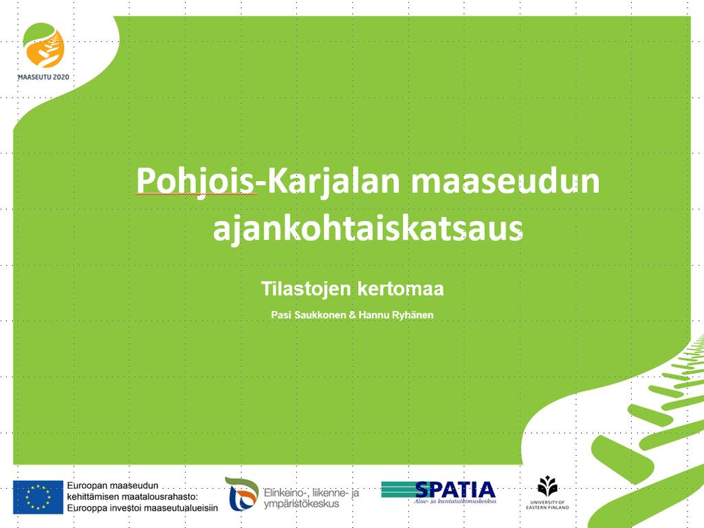 2 Luotaimen vaiheet Pohjois-Karjalan maaseutuluotain-hankkeen toimenpiteet tiivistyvät seuraavasti: Selvitetään ja arvioidaan maaseudun kehitystä luotaavien erilaisten aineistojen soveltuvuus ja