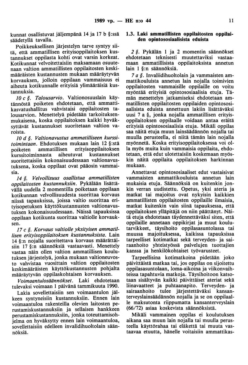 1989 vp. - HE n:o 44 11 kunnat osallistuvat jäljempänä 14 ja 17 b :ssä säädetyllä tavalla.