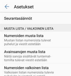 Puhelimen Hallinta Määritä suodatinsäännöt Mustan listan numeroista tulevat puhelut ja viestit estetään Näitä sanoja sisältävät tuntemattomilta tulevat viestit estetään Valkoisen listan numeroista