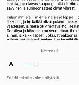 3 Kytke päälle Aikataulu ja määritä Alkamisaika ja Lopetusaika. Näyttöasetukset Kirjasinkoon muuttaminen 1 Avaa Asetukset.