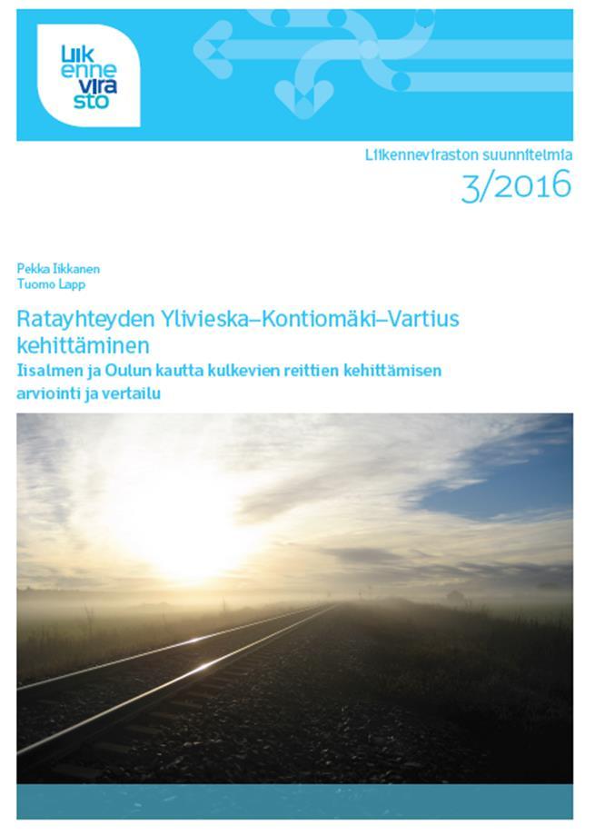 ESITYKSEN LÄHTÖAINEISTO Tämä esitys perustuu kahteen Ramboll Finland Oy:n Liikenneviraston toimeksiannosta vuonna 2016 tekemiin selvityksiin: Ratayhteyden