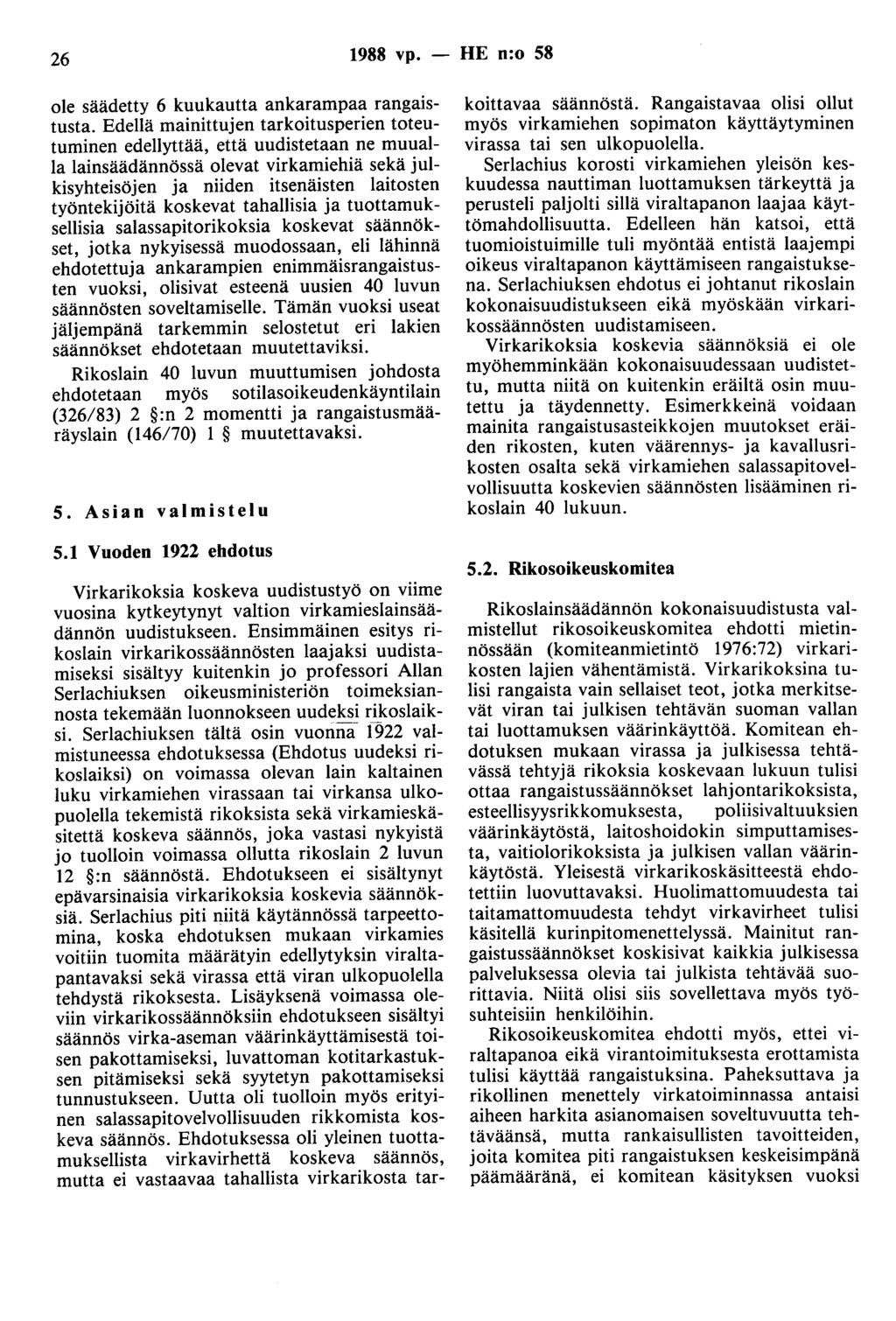 26 1988 vp. - HE n:o 58 ole säädetty 6 kuukautta ankarampaa rangaistusta.