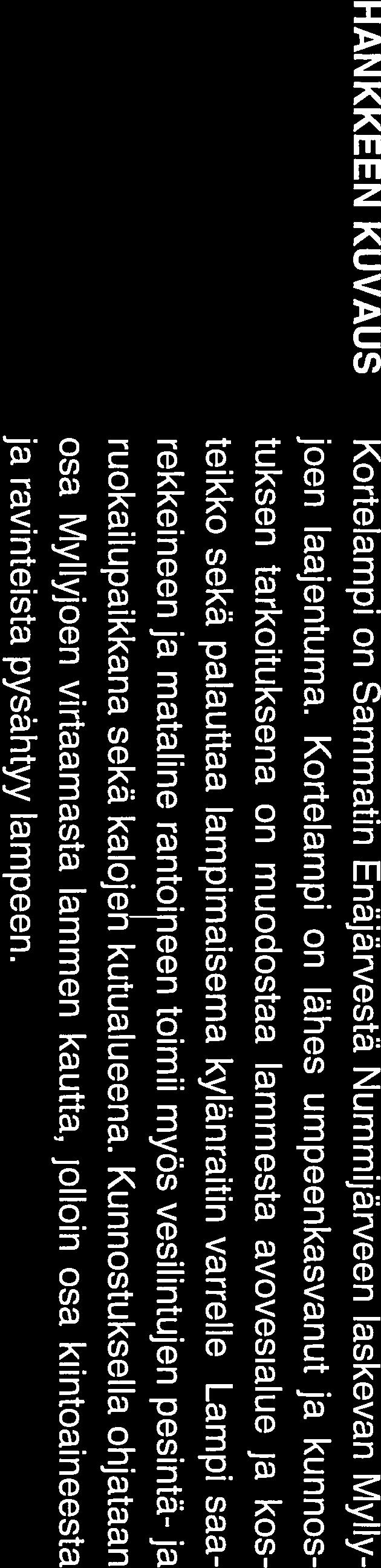 Rahikkalan-Pipolan-Nummijärven vesisensuojeluyhdistys on 3.4.20 17 toimittanut Nummijärven osakaskunnan valtuuttamana Uudenmaan ELY-keskukselle samana päivänä päivätyn tarkkailusuunnitelman.