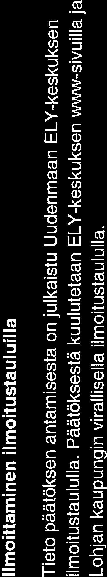 on julkaistu Uudenmaan ELY-keskuksen ilmoitustaululla.
