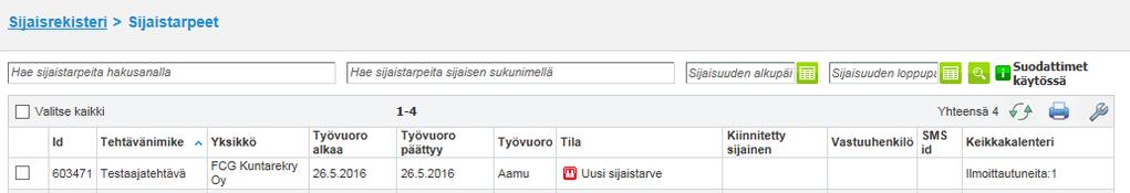 2.2 Sijaistarpeiden hakeminen Sijaistarvelistan yläpuolella olevaan hakukenttään kirjoitettavalla hakusanalla voidaan etsiä listalla olevia sijaistarpeita.