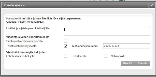 Kun klikataan Kiinnitä sijainen -painiketta, avautuu alla oleva ikkuna: Tässä ikkunassa voidaan vielä kirjoittaa Lisätietoja sijaistarpeen käsittelijöille.