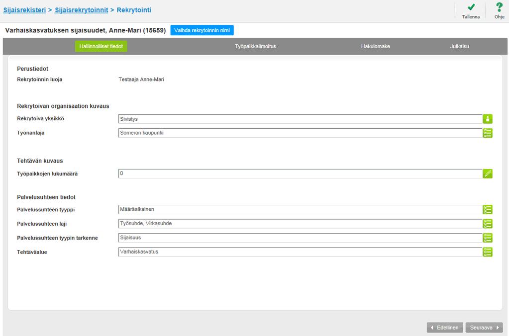 8.1.4 Rekrytoinnin hallinnolliset tiedot Alla on kuva hallinnolliset tiedot -näkymästä Hallinnolliset tiedot näkymän kentät valitaan rekrytointimoduulin asetuksissa.