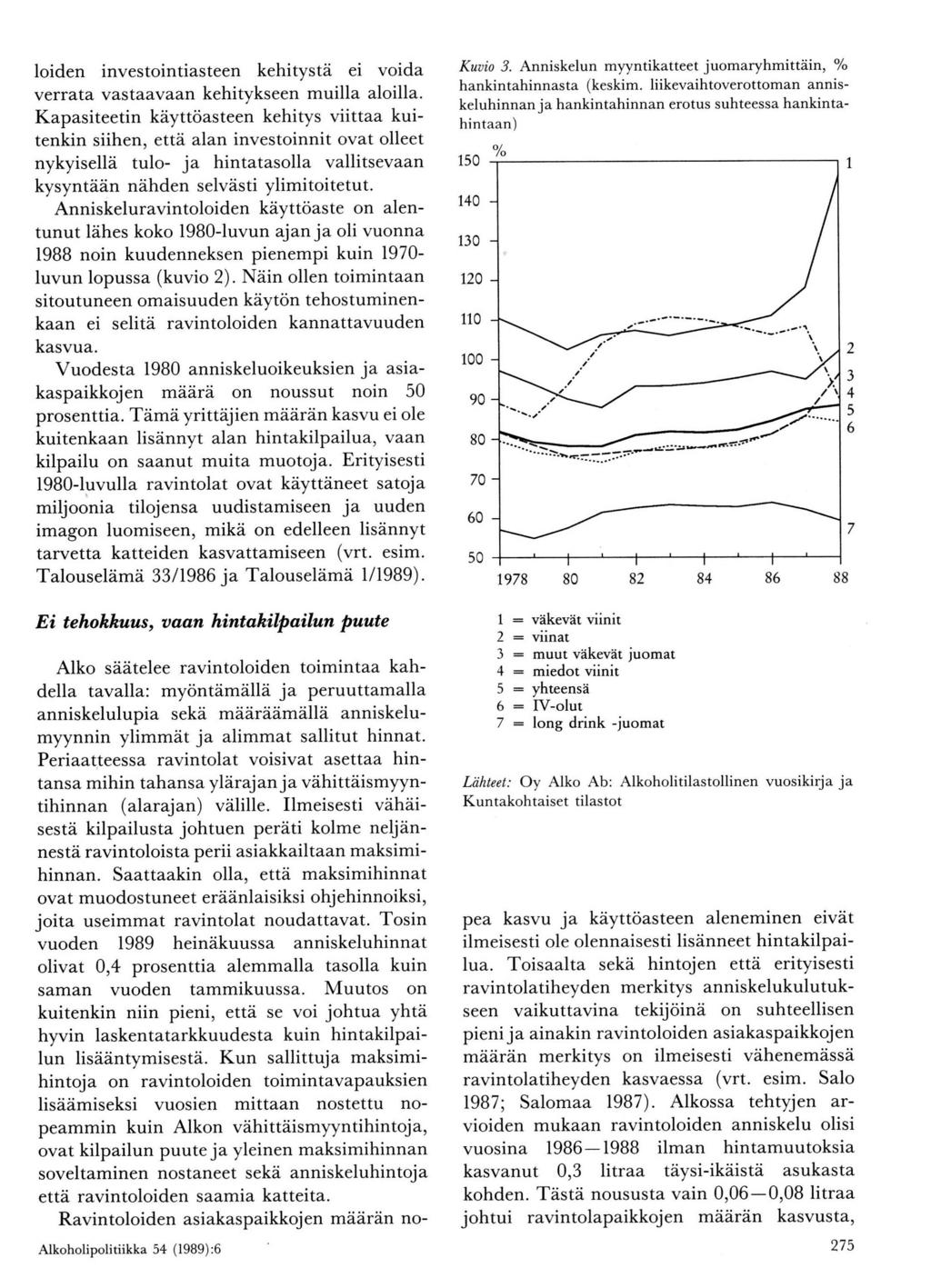loiden investointiasteen kehitystä ei voida verrata vastaavaan kehitykseen muilla aloilla.