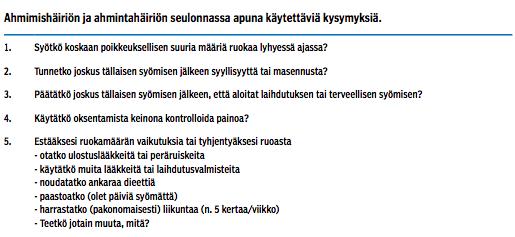 34 Kuva 5: Ahmimishäiriön ja ahmintahäiriön seulonnassa apuna käytettäviä kysymyksiä (Suokas 2015).