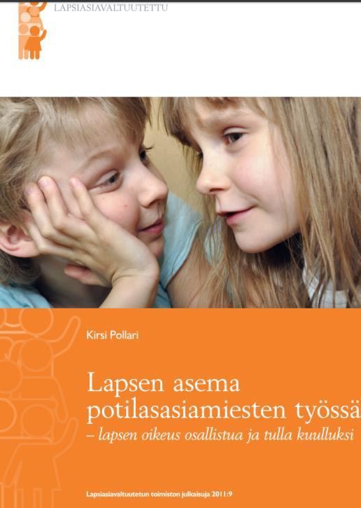 Lasten oikeusturva sosiaali- ja terveydenhuollossa Vanhemmat hoitavat yleensä lastensa asioita ja vanhemmat pitävät lastensa puolia tai ainakin näin lapset kokevat.