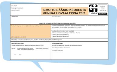 Henkilöllisyyden todistamiseen ei kelpaa ilmoituskortti (ilmoitus äänioikeudesta, ks. oheinen esimerkkikuva) eivätkä kuvattomat kortit ja asiakirjat.