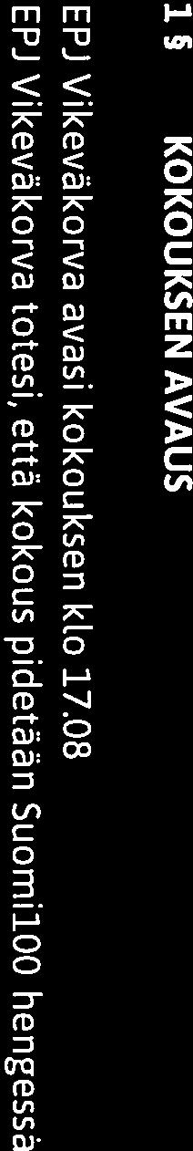 2 LAILLISUUS Ylioppilaskunnan sääntöjen 8 :n mukaan edustajisto kokoontuu edustajiston puheenjohtajan tai hänen estyneenä ollessaan edustajiston varapuheenjohtajan päättämänä ajankohtana.