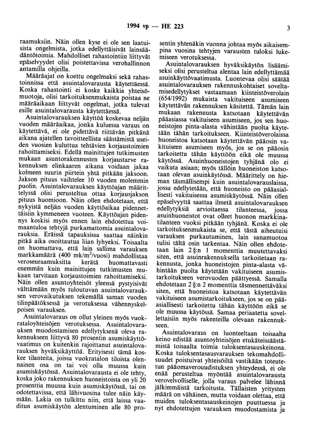 1994 vp -- FfE 223 3 raamuksiin. Näin ollen kyse ei ole sen laatuisista ongelmista, jotka edellyttäisivät lainsäädäntötoimia.