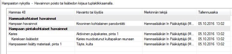 12 / 33 5.1.1. Hampaan nykytila -lista Valitun hampaan aktiiviset merkinnät tulevat näkyviin Hampaiston nykytila listaan.