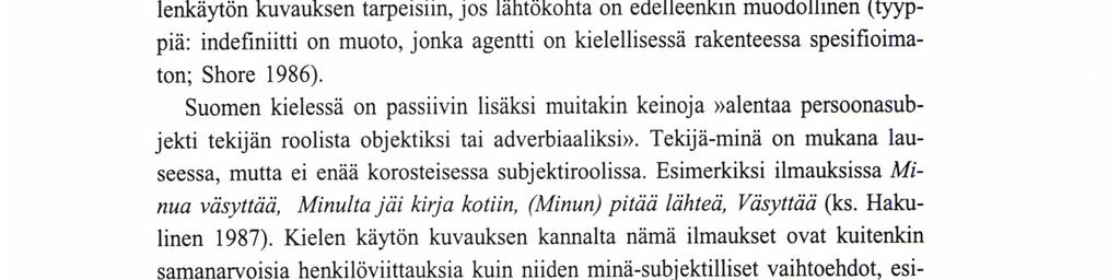 Defi niittisyyden ilmaisemiseen voidaan ajatella olevan kaksi strategiaa: suora ja epäsuora. Suoria defı niittisyydenilmaisuja ovat mm.