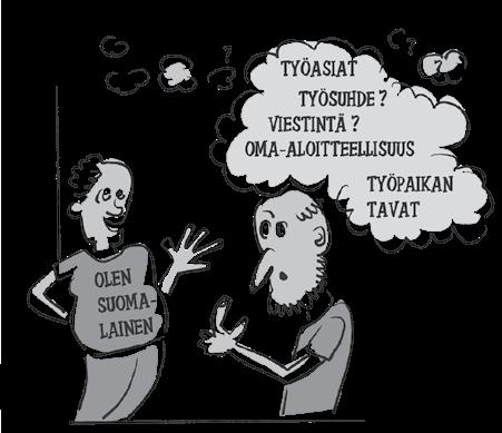 Työehtosopimus on yleensä aika vaikea selitettävä Euroopan ulkopuolelta muuttaneille. Kysymyksiä riittää työajoista, lomista ym. työsuhdeasioista sekä toisaalta viestinnästä ja tavoista työpaikalla.