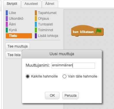 19. ja 20. tunti Ohjelmoi matikkapeli Scratchilla 59 Paina Komentoruudun Skriptit -välilehden Tieto -osan alta Tee muuttuja -kohtaa. Kirjoita muuttujan nimeksi ensimmäinen, ja paina ok.