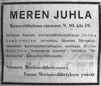 Merenjuhla Turun merimieslähetysjuhlat Turun merimieslähetysjuhlat ovat vanha perinne. Alkuun merimieslähetysjuhlia järjestettiin kaksi kertaa vuodessa, huhtikuussa ja marraskuussa.