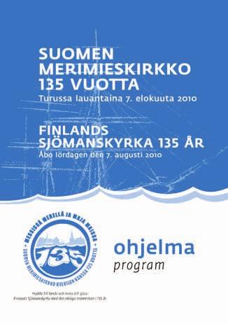 Suomen Merimieskirkon kesäjuhlat vuosina 2000 ja 2010 125-vuotisjuhla Suomen Merimieskirkon 125-vuotisjuhlia vietettiin 16. 17.