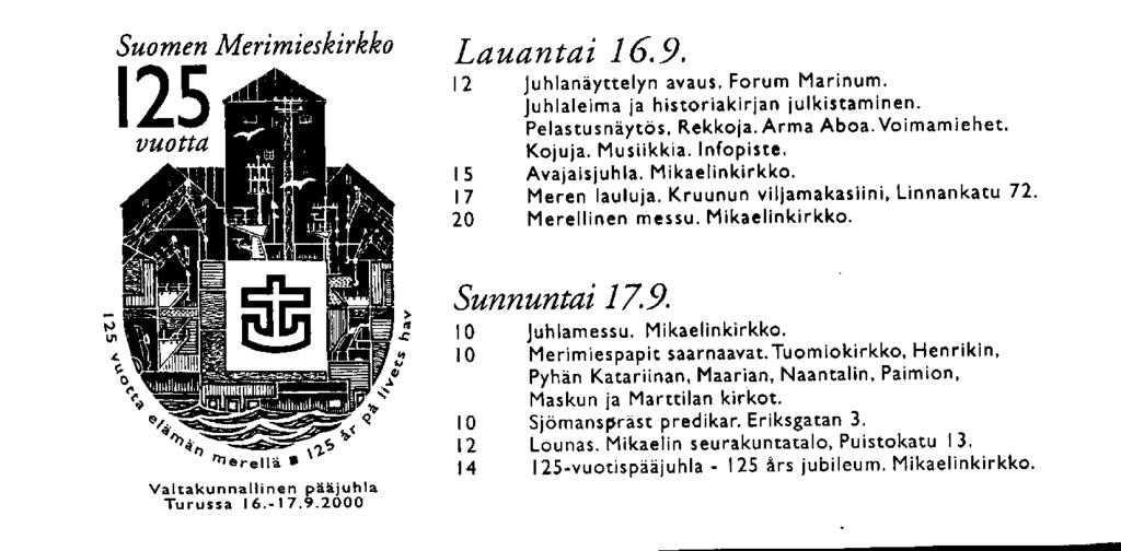 Satama ja sen kulkijat ovat näkyvissä Mikaelinseurakunnan alueella selvemmin kuin ehkä missään muualla Suomessa.