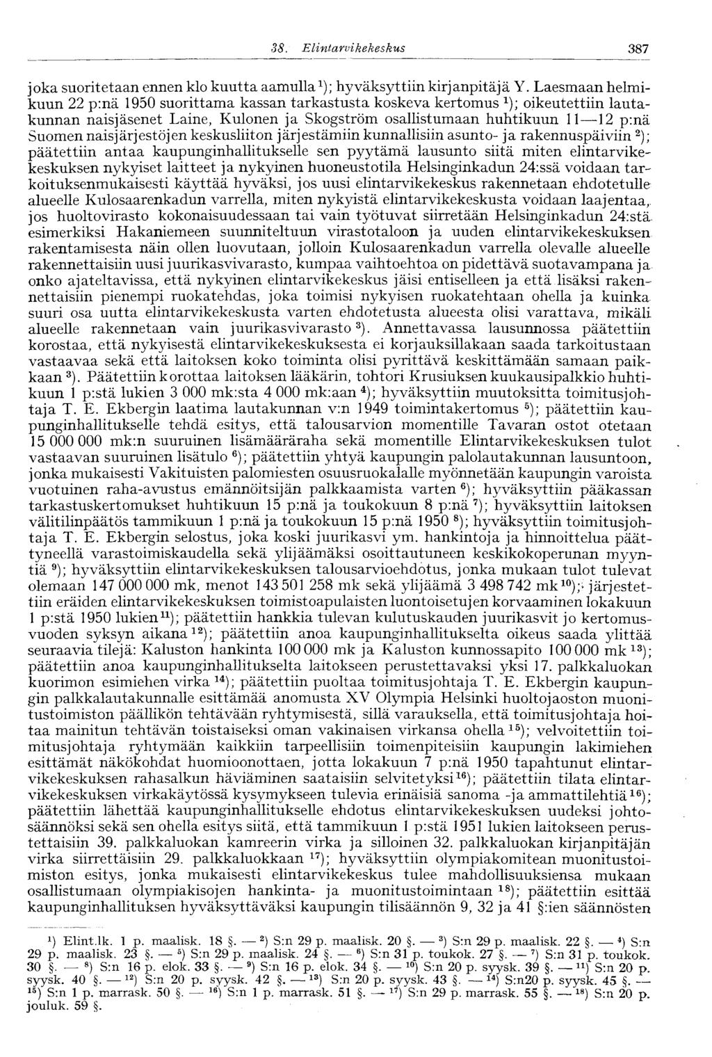 38. Elintarvike keskus 387 joka suoritetaan ennen klo kuutta aamulla 1 ); hyväksyttiin kirjanpitäjä Y.