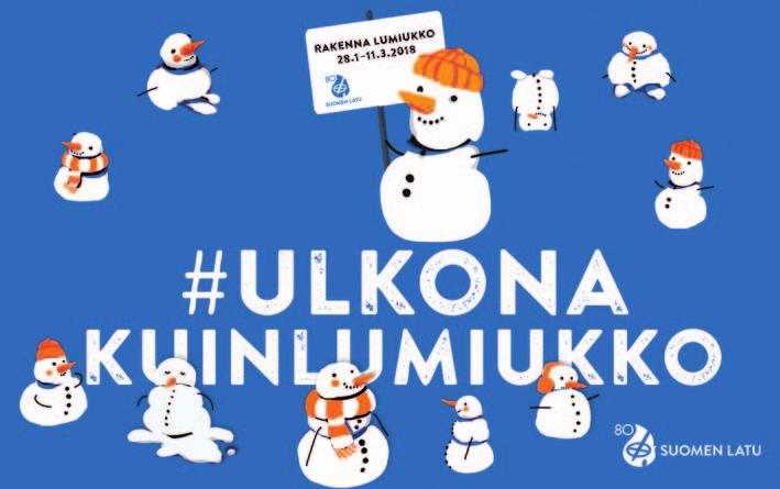 Ulkona Kuin Lumiukko -kampanjan startti Oittaalla sunnuntaina 28.1.2018 Suomen Latu täyttää 80 vuotta 28.1.2018. Päivää juhlistetaan rakentamalla lumiukkoja eri puolilla Suomea.