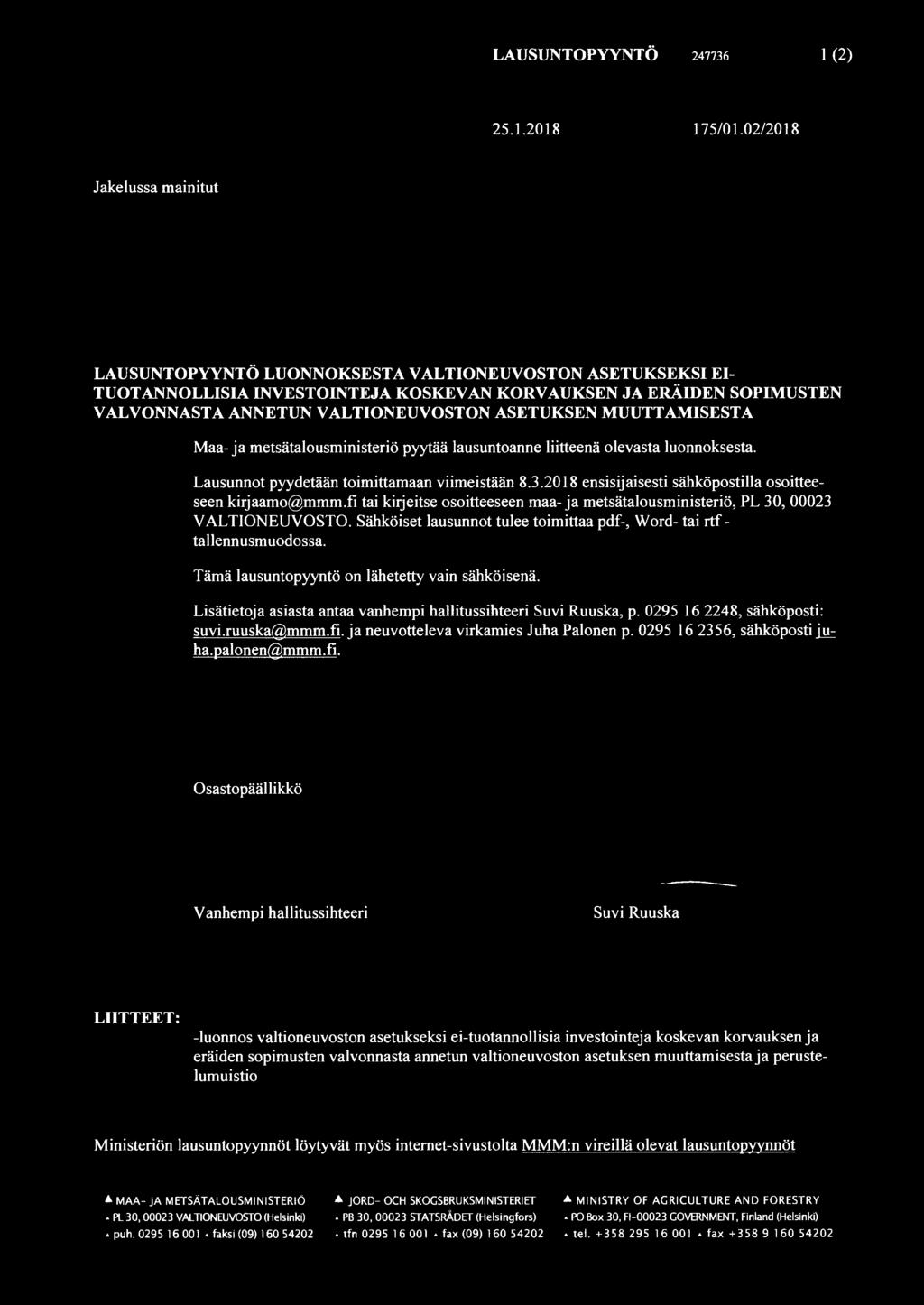 ASETUKSEN MUUTTAMISESTA Maa-ja metsätalousministeriö pyytää lausuntoanne liitteenä olevasta luonnoksesta. Lausunnot pyydetään toimittamaan viimeistään 8.3.