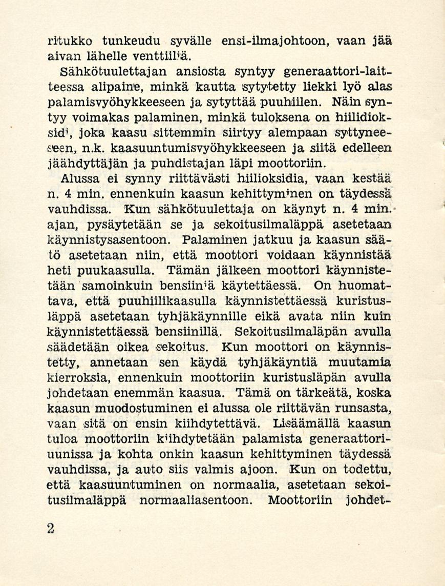 ritukko tunkeudu syvälle ensi-ilmajohtoon, vaan jää aivan lähelle venttiiliä.