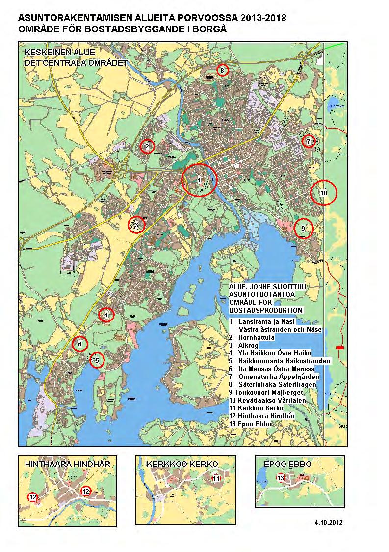 ASUNTOPOLIITTINEN OHJELMA 2013-2018: ASUNTORAKENTAMISEN ALUEITA JA VUOKRA-ASUNTOJA ERI ALUEILLE Asunto-ohjelmassa: Asuntorakentamisen alueita 2013-2018 (oikeanpuoleinen kuva)