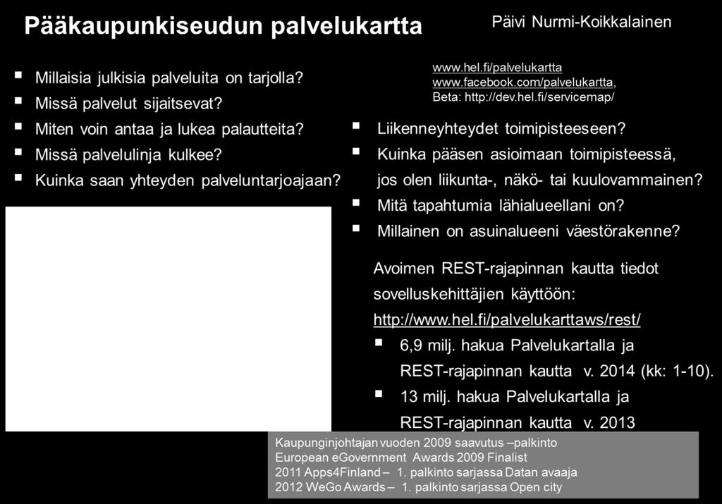 - Todettiin, että tässä puhutaan rakennuksen fyysisistä esteistä, mutta on paljon palveluita jotka voivat muuntautua asiakkaan mukaan (ammattilainen voi tulla asiakkaan luokse) palveluita voidaan