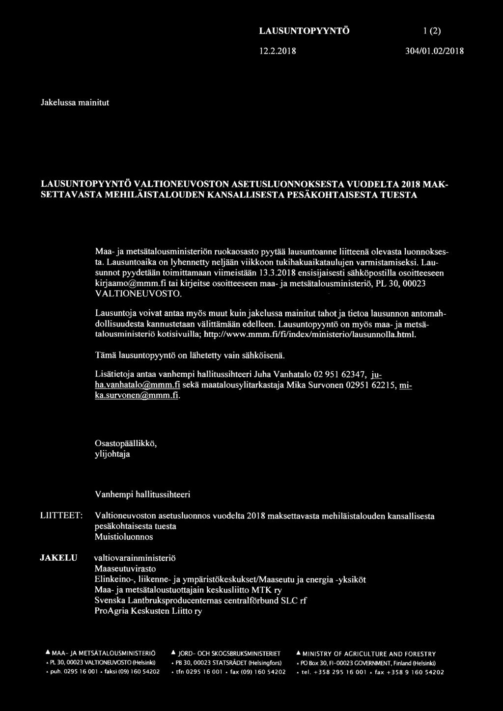 ruokaosasto pyytää lausuntoanne liitteenä olevasta luonnoksesta. Lausuntoaika on lyhennetty neljään viikkoon tukihakuaikataulujen varmistamiseksi. Lausunnot pyydetään toimittamaan viimeistään 13.