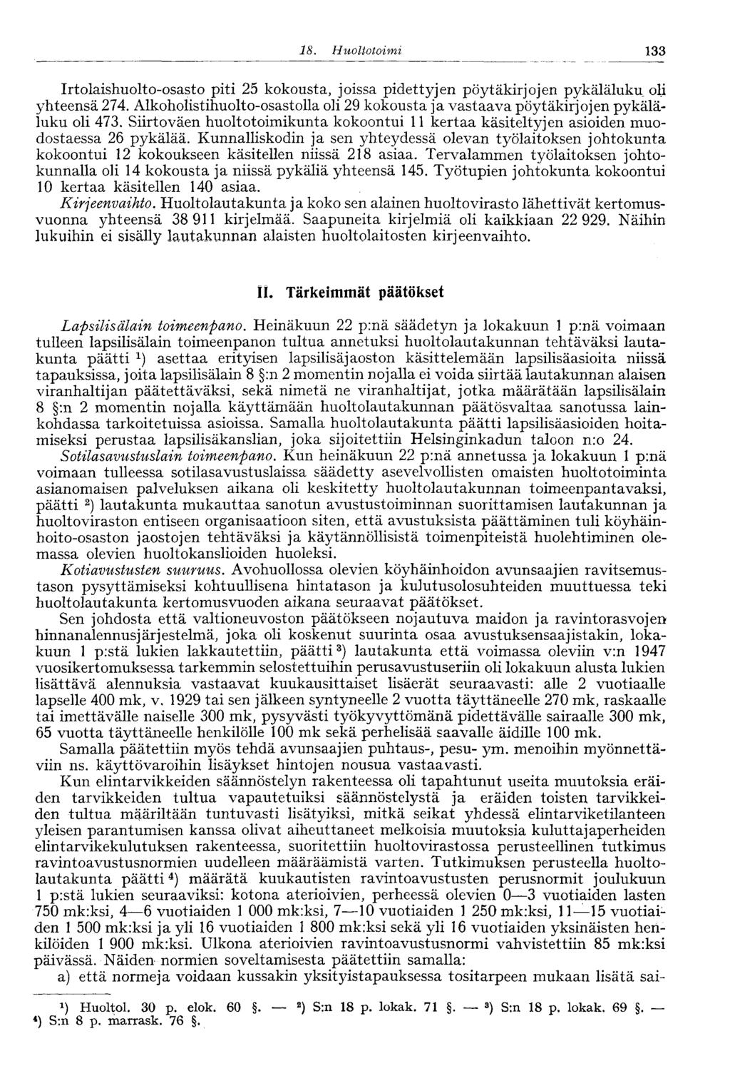 8. Huoltotoimi 33 Irtolaishuolto-osasto piti 25 kokousta, joissa pidettyjen pöytäkirjojen pykäläluku oli yhteensä 274.
