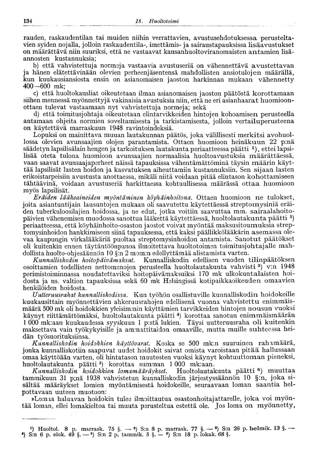 34 8. Huoltotoimi rauden, raskaudentilan tai muiden niihin verrattavien, avustusehdotuksessa perusteltavien syiden nojalla, jolloin raskaudentila-, imettämis- ja sairaustapauksissa lisäavustukset on
